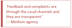 Pull quote 15: Feedback and complaints are through the usual channels and they are transparent - medium agency.